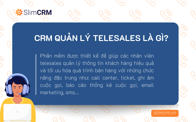 CRM quản lý telesales là gì?